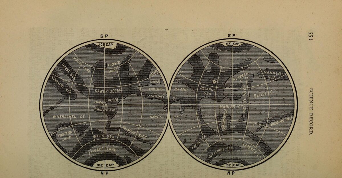 Identifier sciencerecordcom1874beac find matches Title The Science record a compendium of scientific progress and discovery Year 1872 1870s Authors Beach Alfred Ely 1826-1896 Subjects Technology Industrial arts Publisher New York Munn Contributing Library Smithsonian Libraries Digitizing Sponsor Smithsonian Libraries View Book Page Book Viewer About This Book Catalog Entry View All Images All Images From Book Click here to view book online to see this illustration in context in a browseable online version of this book Text Appearing Before Image is nearer to the earth and comes within 30 000 000miles of us but travels between the earth and the sun sothat her bright face is turned to that luminary and herdark hemisphere toward us Hence Mars is the best fittedfor examination In regarding the planet through a powerful telescope itis at once observable that the poles are marked by bril-liantly white zones which it is believed are caused by de-posits of snow and ice These arctic regions appear toextend during the Martial winter to parallel 450 of latitude or as if the ice of North-America in our winter shouldreach down as far as the northern part of New-York State We have said that Mars is ruddy n4 the fact is easily dis-cernible by the naked eye Aided t y the telescope how-ever the surface appears to be far from uniformly red The color is confined to particular spots or regions theintermediate parts being of a greenish Hue Observations xtending over long periods have demonstrated that the 55 SCIENCE RECORD Text Appearing After Image ASTRONOMY 555 relative position of these divisions has never changed hence they are not accidental phenomena Thus beingconsidered as physical peculiarities they have been madethe subject of close study by almost all eminent astrono-mers For reasons which we shall explain hereafter thered portions of the planet have been considered as landand the green regions as water and their appearance hasbeen carefully mapped We give herewith a map constructed by Mr R A Proc-tor from a number of drawings in which the various seasand continents are marked with the names of noted astro-nomers by which they are distinguished It will be ob-served that the seas seen are all land-locked-true medi-terraneans-and communicate with each other only by nar-row straits The most remarkable features are the greatequatorial zone of continents-of which there are four namely Herschel Dawes Madler and Secchi-and thepeculiar forms of the bell-shaped seas in the first of thesegrand division Note About Images Please note that these images are extracted from scanned page images that may have been digitally enhanced for readability - coloration and appearance of these illustrations may not perfectly resemble the original work